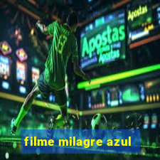 filme milagre azul